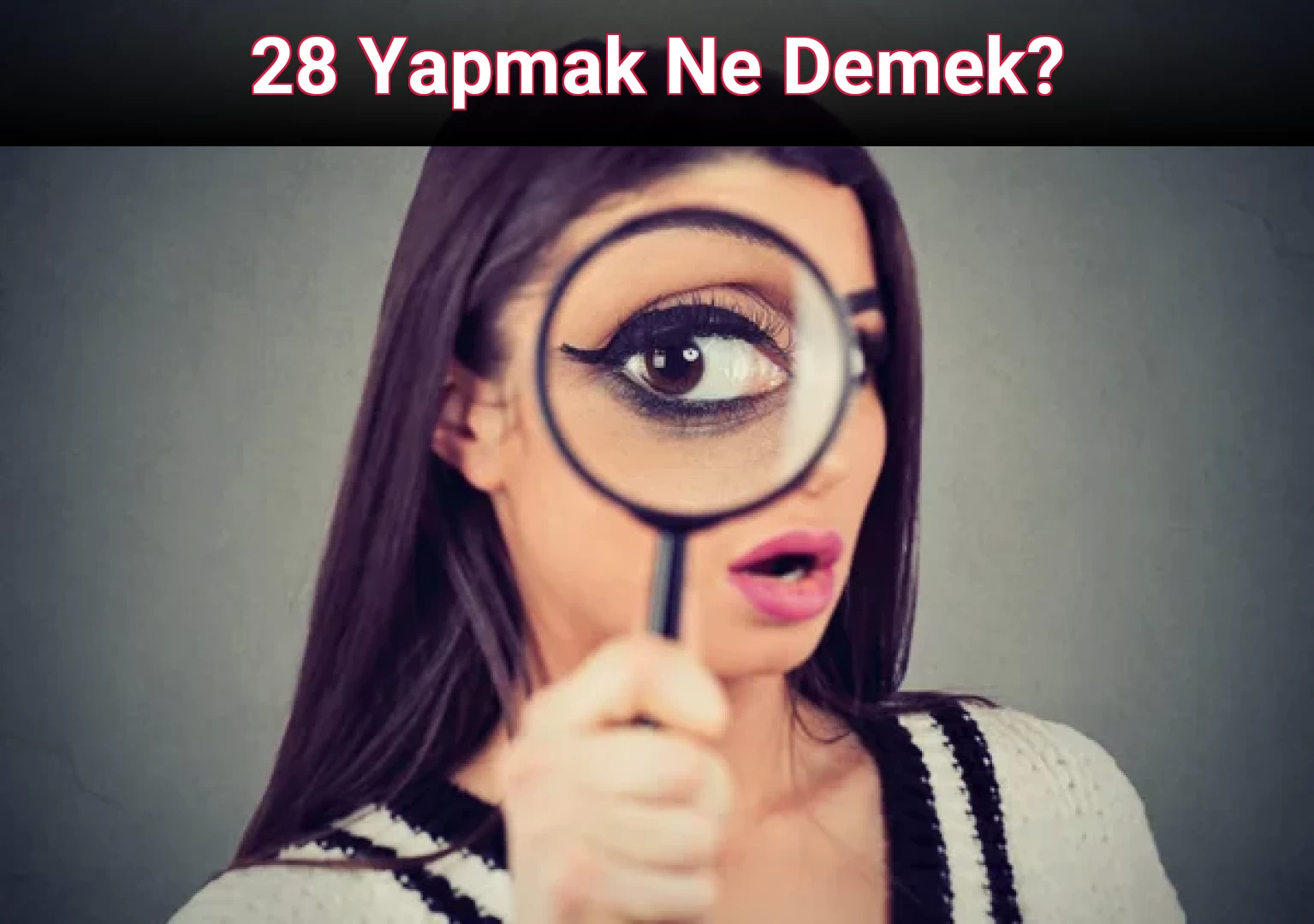 28 Yapmak Ne Demek?