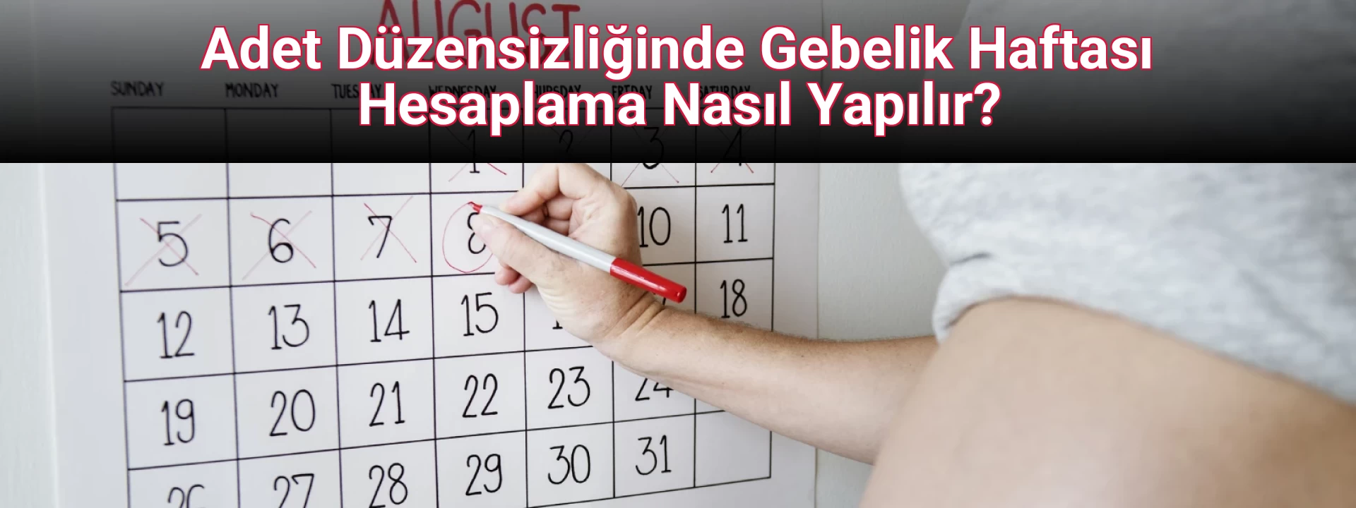 Adet Düzensizliğinde Gebelik Haftası Hesaplama Nasıl Yapılır?