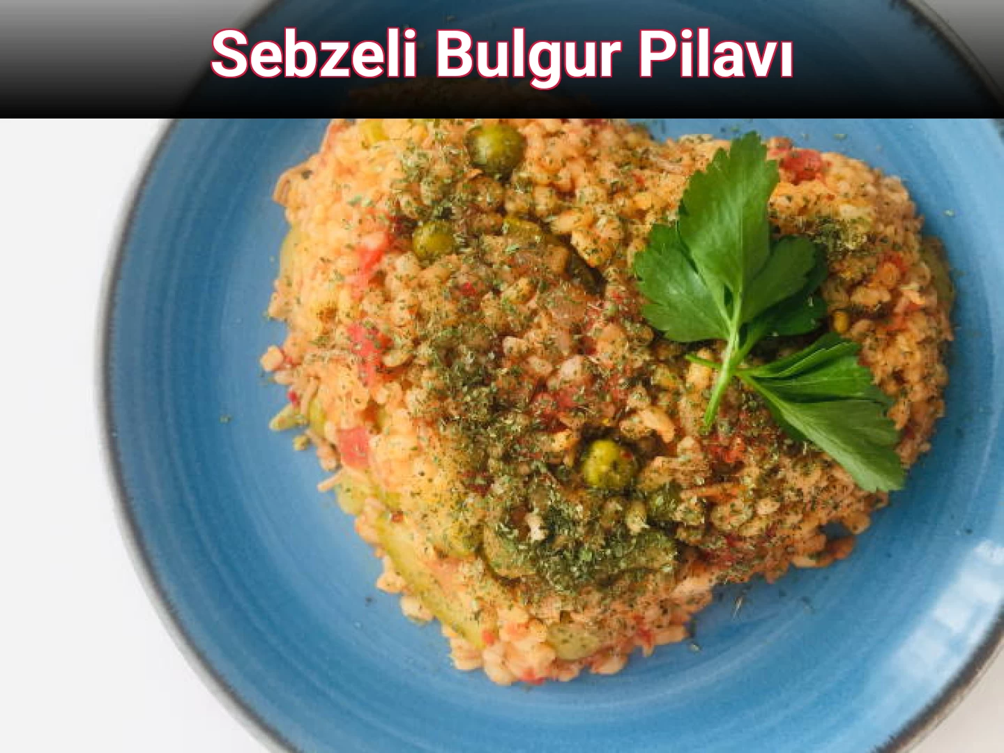 Sebzeli Bulgur Pilavı