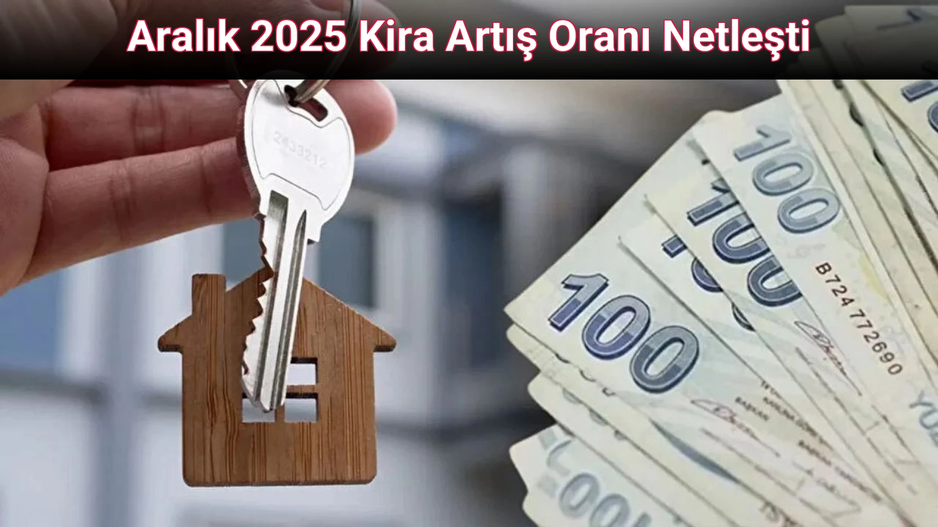 Aralık 2025 Kira Artış Oranı Netleşti