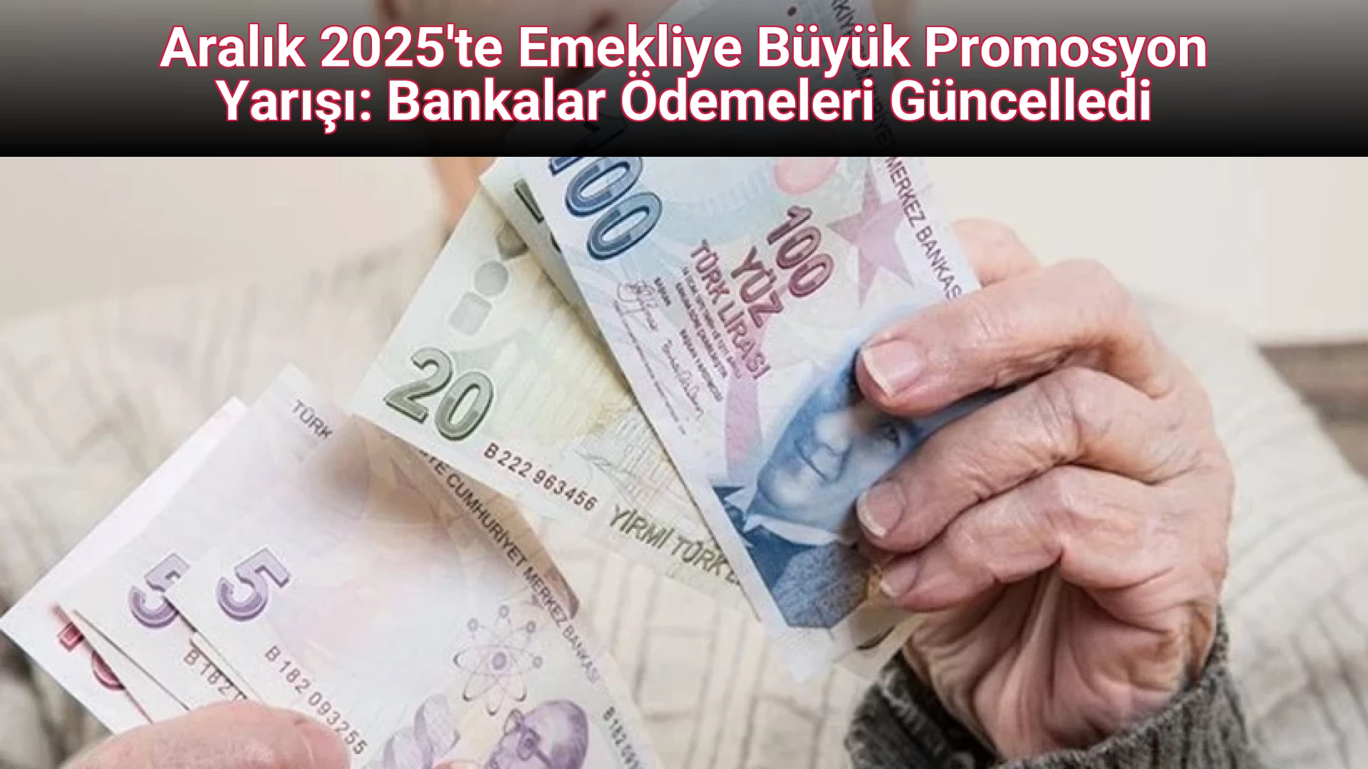 Aralık 2025'te Emekliye Büyük Promosyon Yarışı: Bankalar Ödemeleri Güncelledi