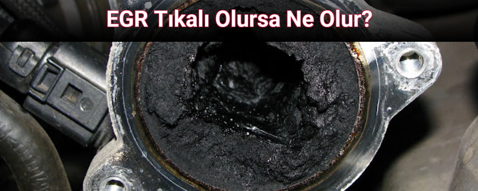 EGR Tıkalı Olursa Ne Olur?