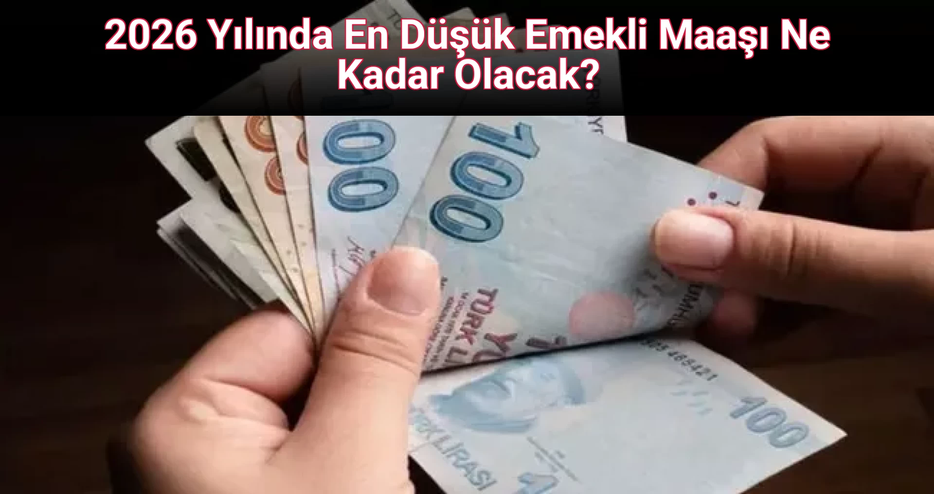 2026 Yılında En Düşük Emekli Maaşı Ne Kadar Olacak?