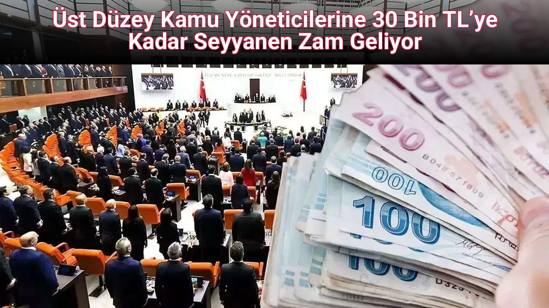 Üst Düzey Kamu Yöneticilerine 30 Bin TL’ye Kadar Seyyanen Zam Geliyor