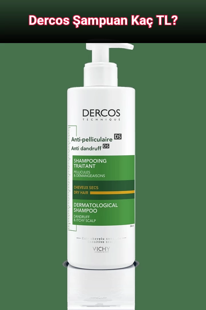 Dercos Şampuan Kaç TL?