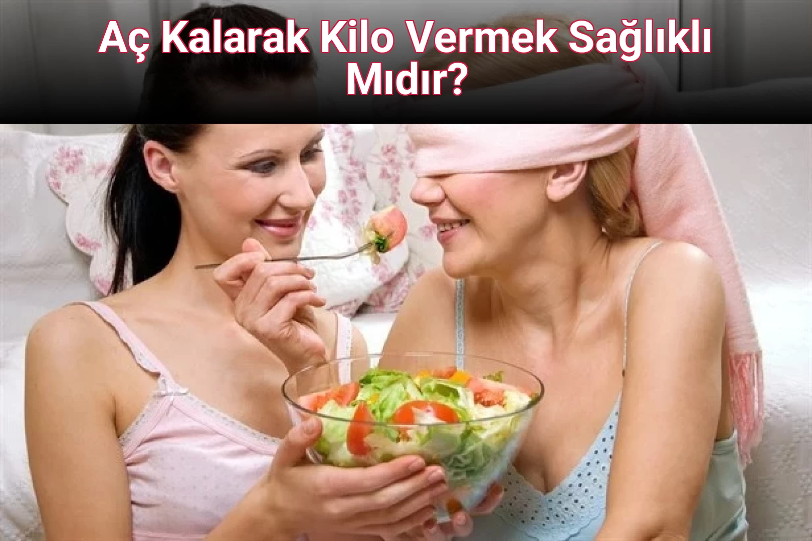 Aç Kalarak Kilo Vermek Sağlıklı Mıdır?