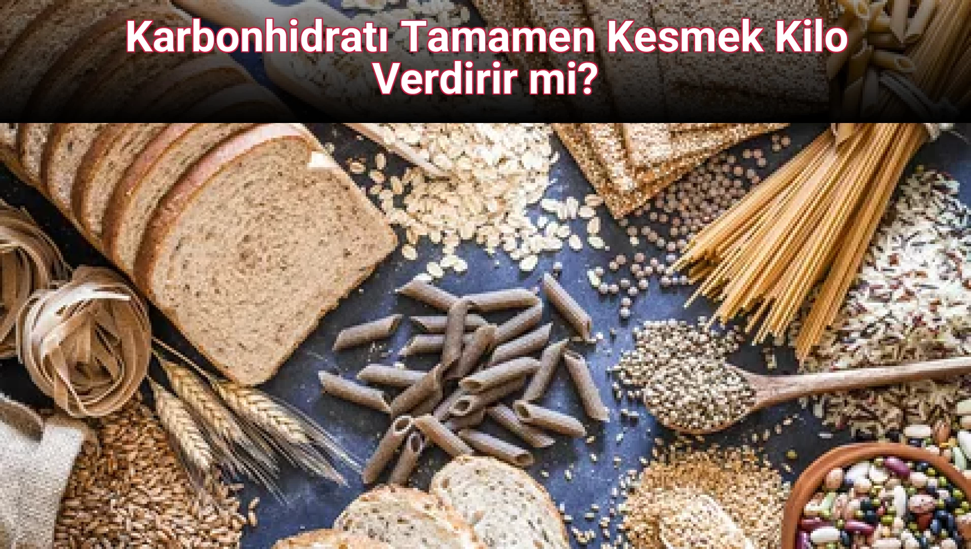 Karbonhidratı Tamamen Kesmek Kilo Verdirir mi?
