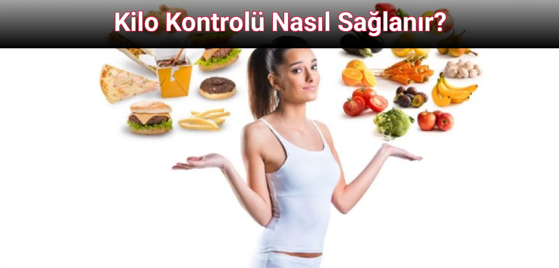 Kilo Kontrolü Nasıl Sağlanır?