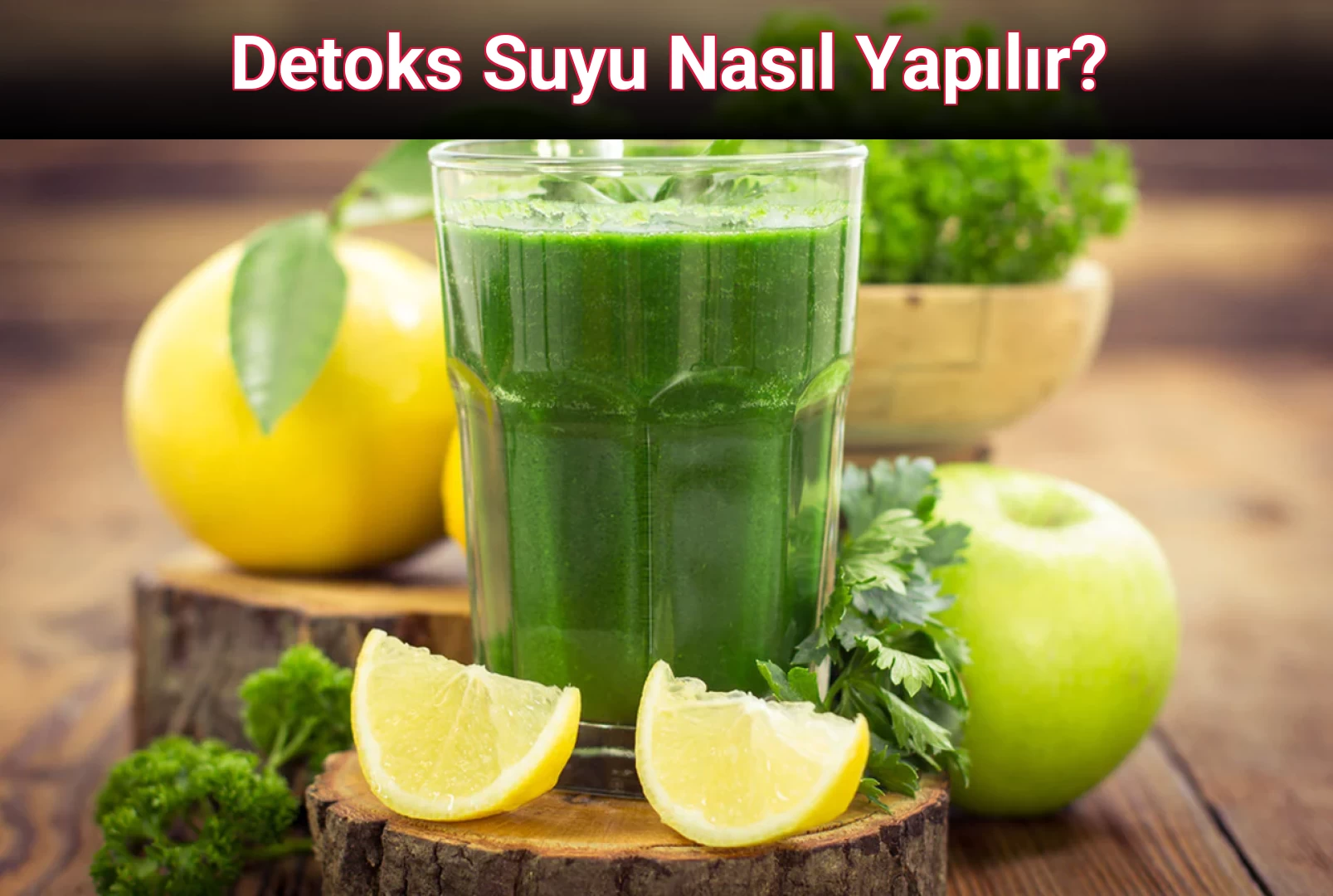 Detoks Suyu Nasıl Yapılır?