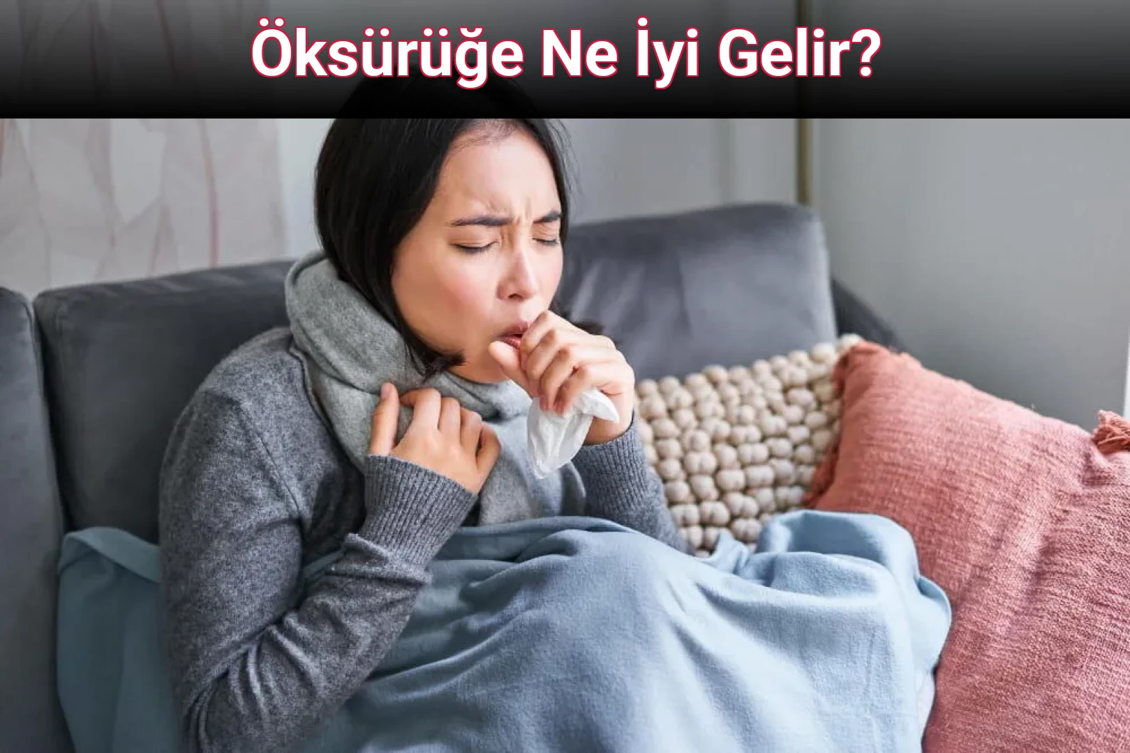 Öksürüğe Ne İyi Gelir?