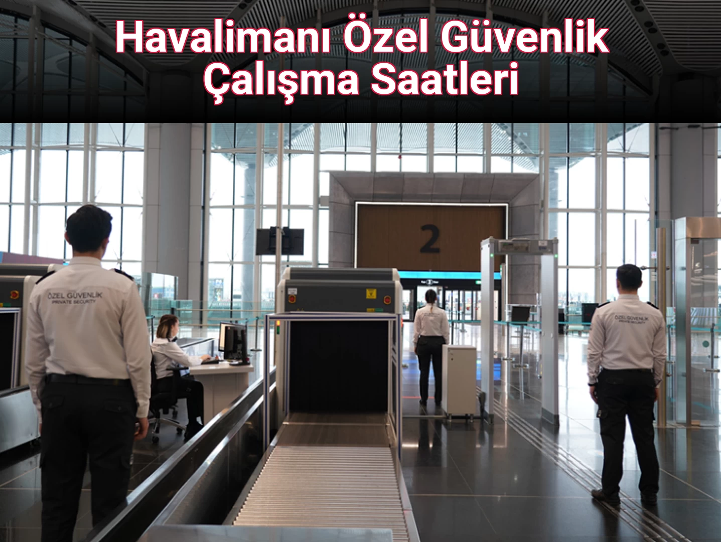 Havalimanı Özel Güvenlik Çalışma Saatleri