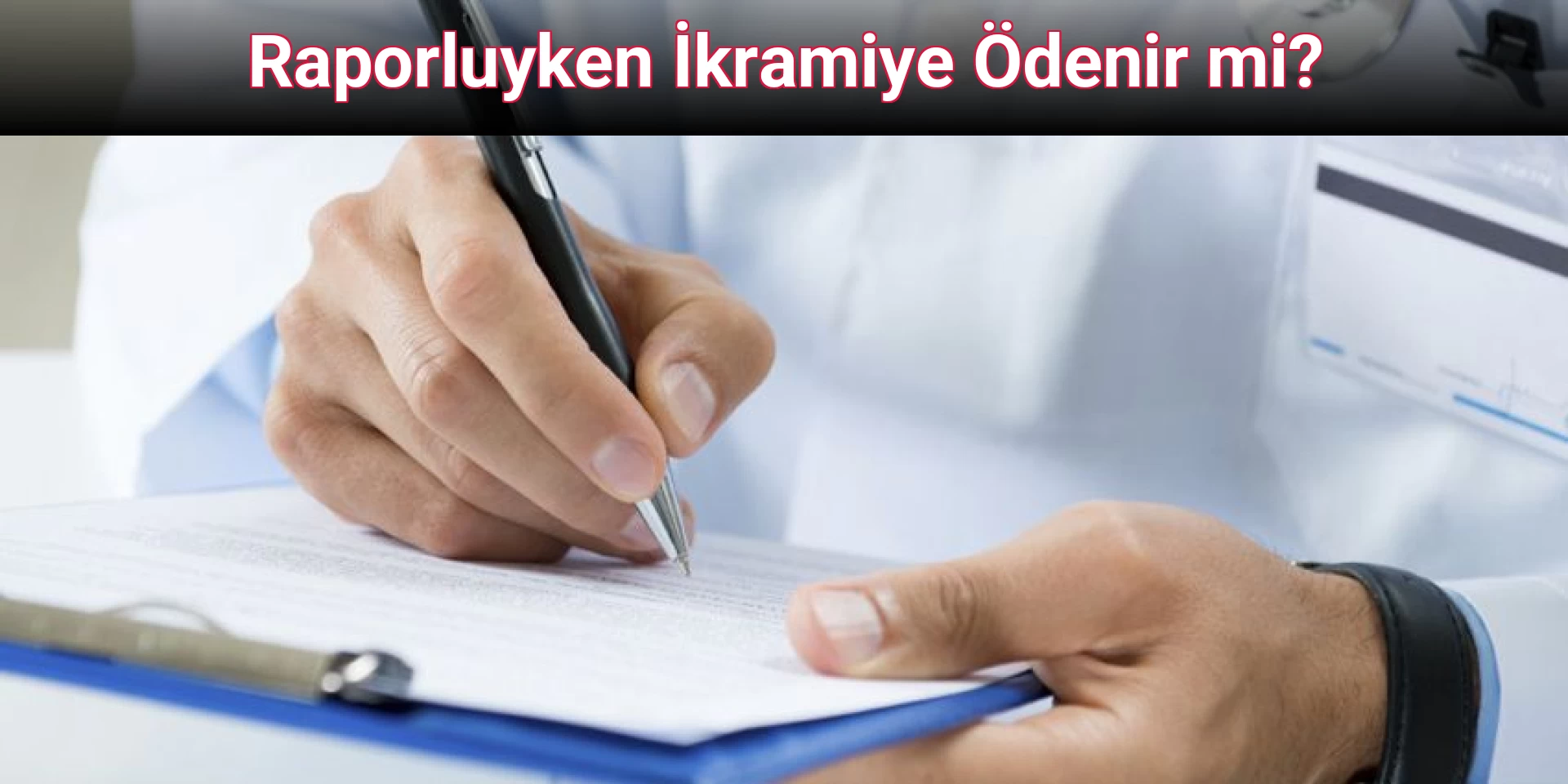 Raporluyken İkramiye Ödenir mi?