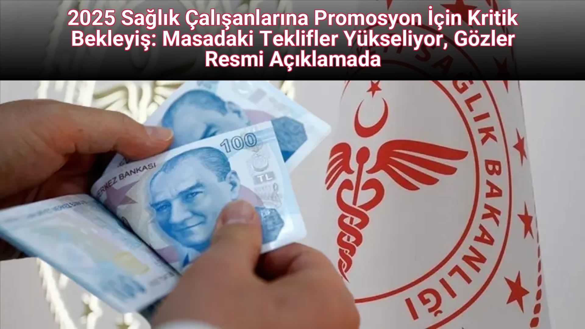 2025 Sağlık Çalışanlarına Promosyon İçin Kritik Bekleyiş: Masadaki Teklifler Yükseliyor, Gözler Resmi Açıklamada