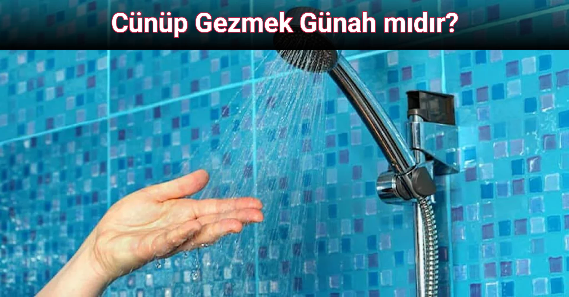 Cünüp Gezmek Günah mıdır?
