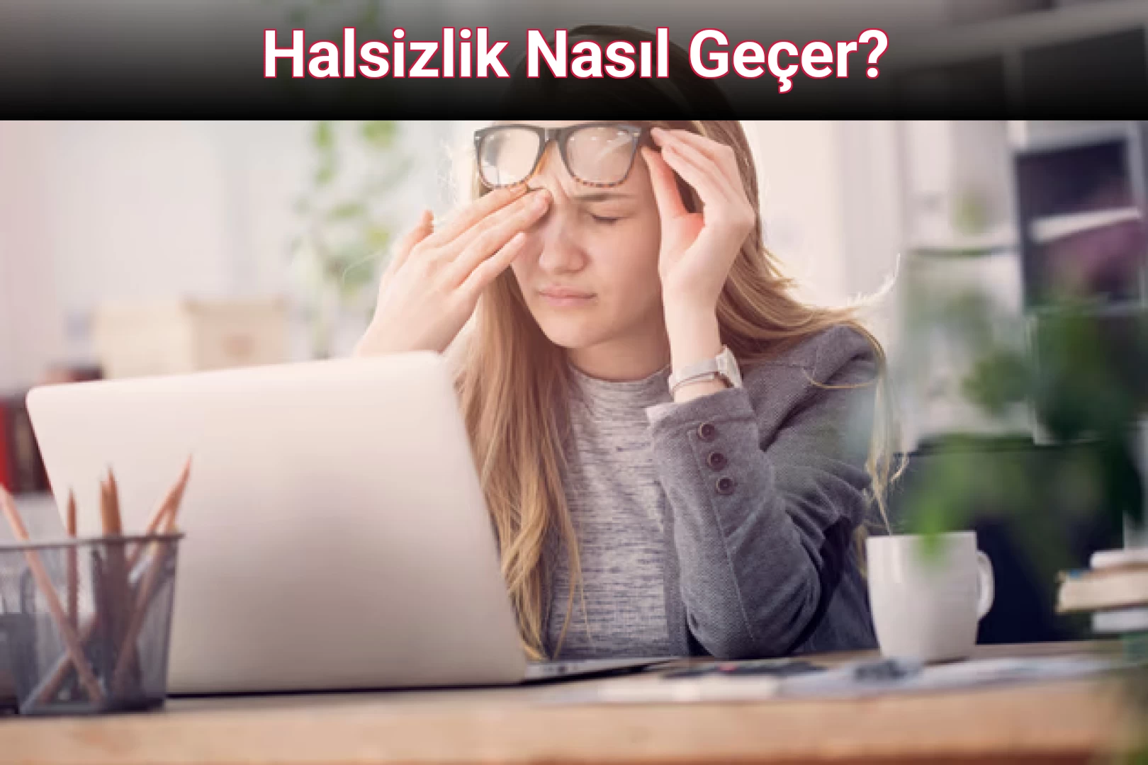 Halsizlik Nasıl Geçer?