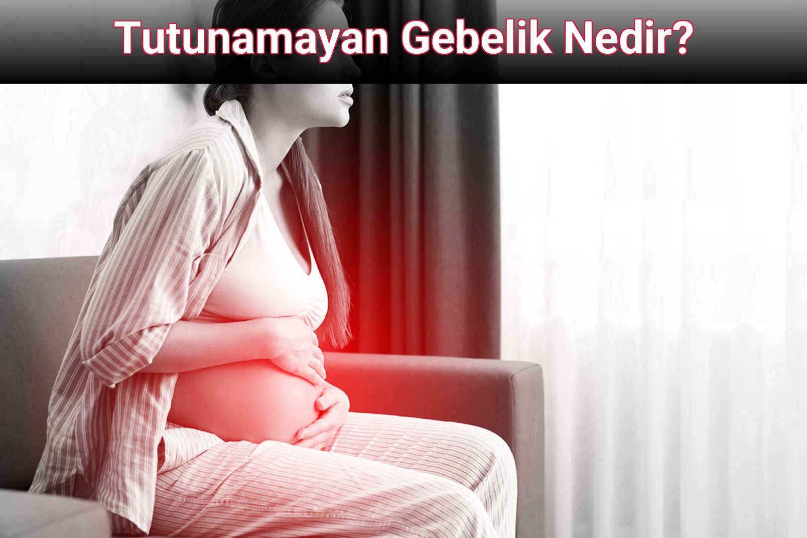 Tutunamayan Gebelik Nedir?