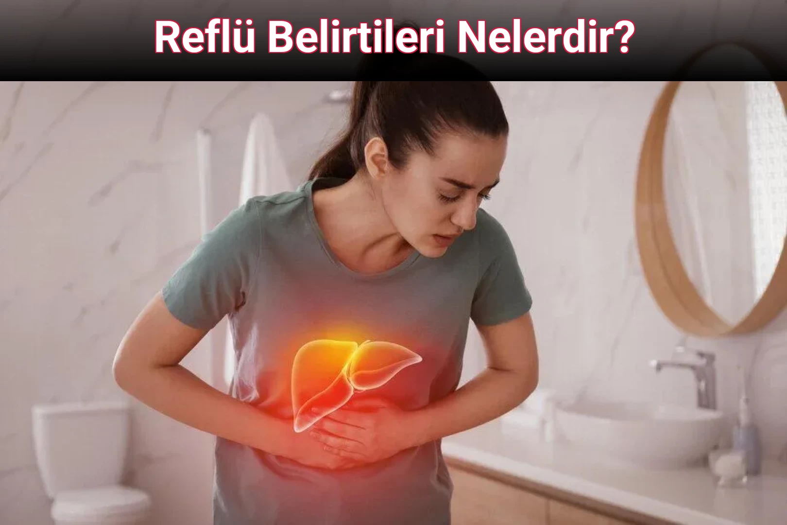 Reflü Belirtileri Nelerdir?