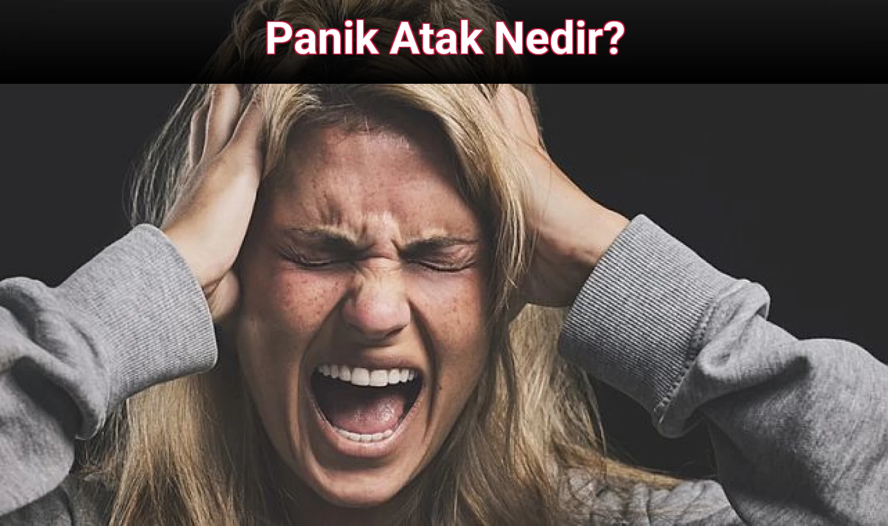 Panik Atak Nedir?