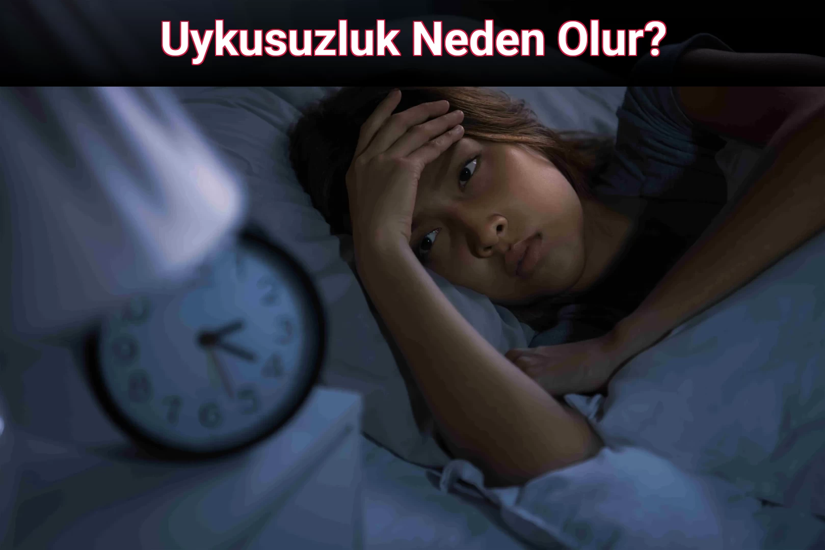 Uykusuzluk Neden Olur?
