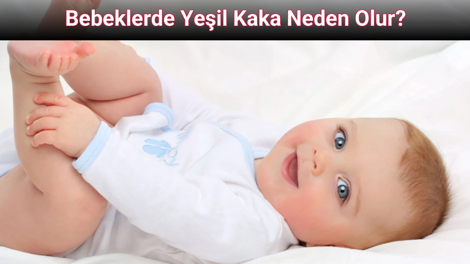 Bebeklerde Yeşil Kaka Neden Olur?