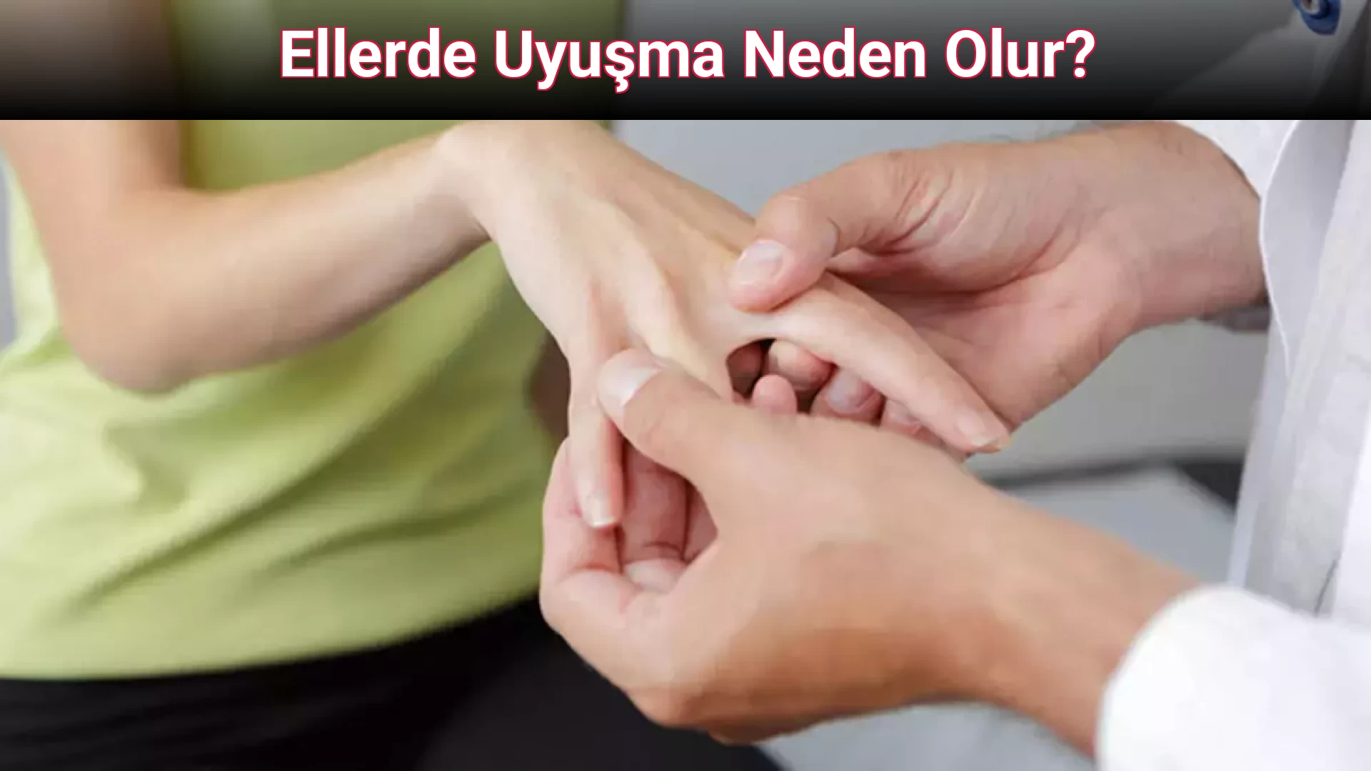 Ellerde Uyuşma Neden Olur?