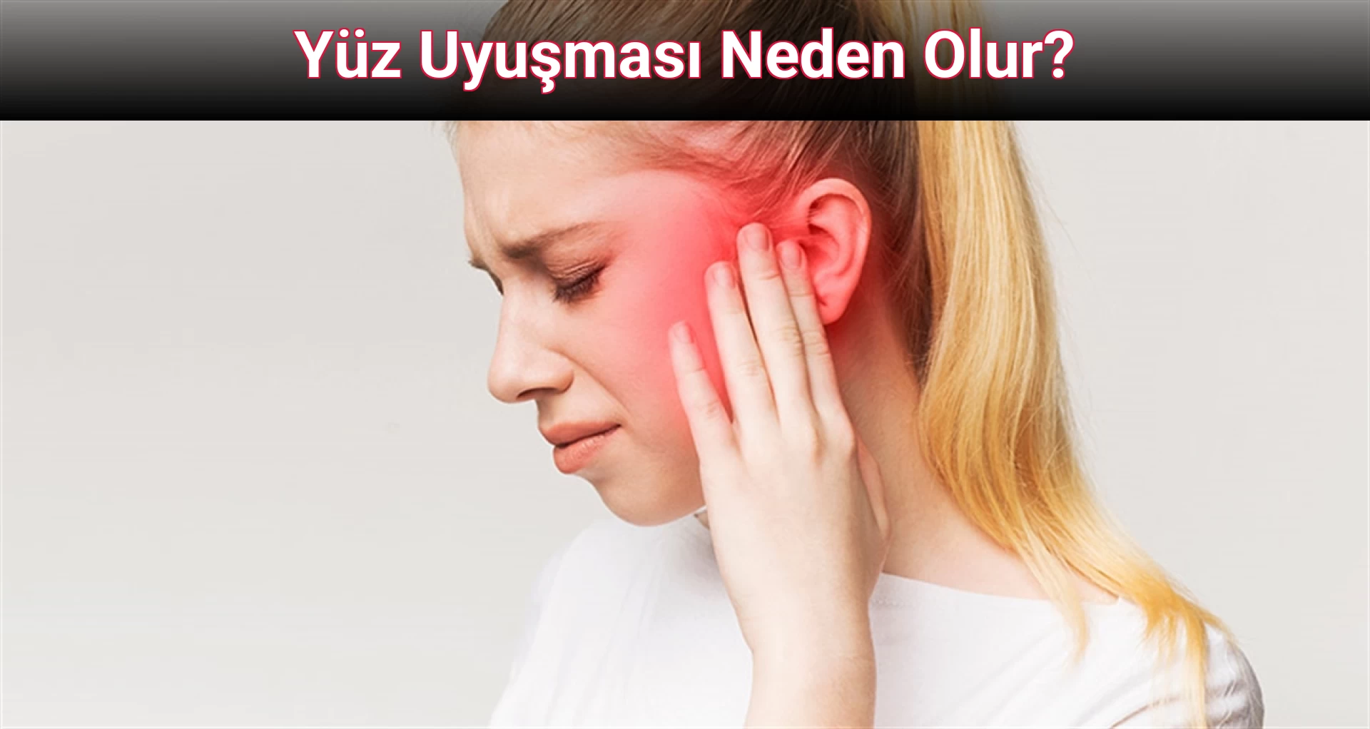 Yüz Uyuşması Neden Olur?