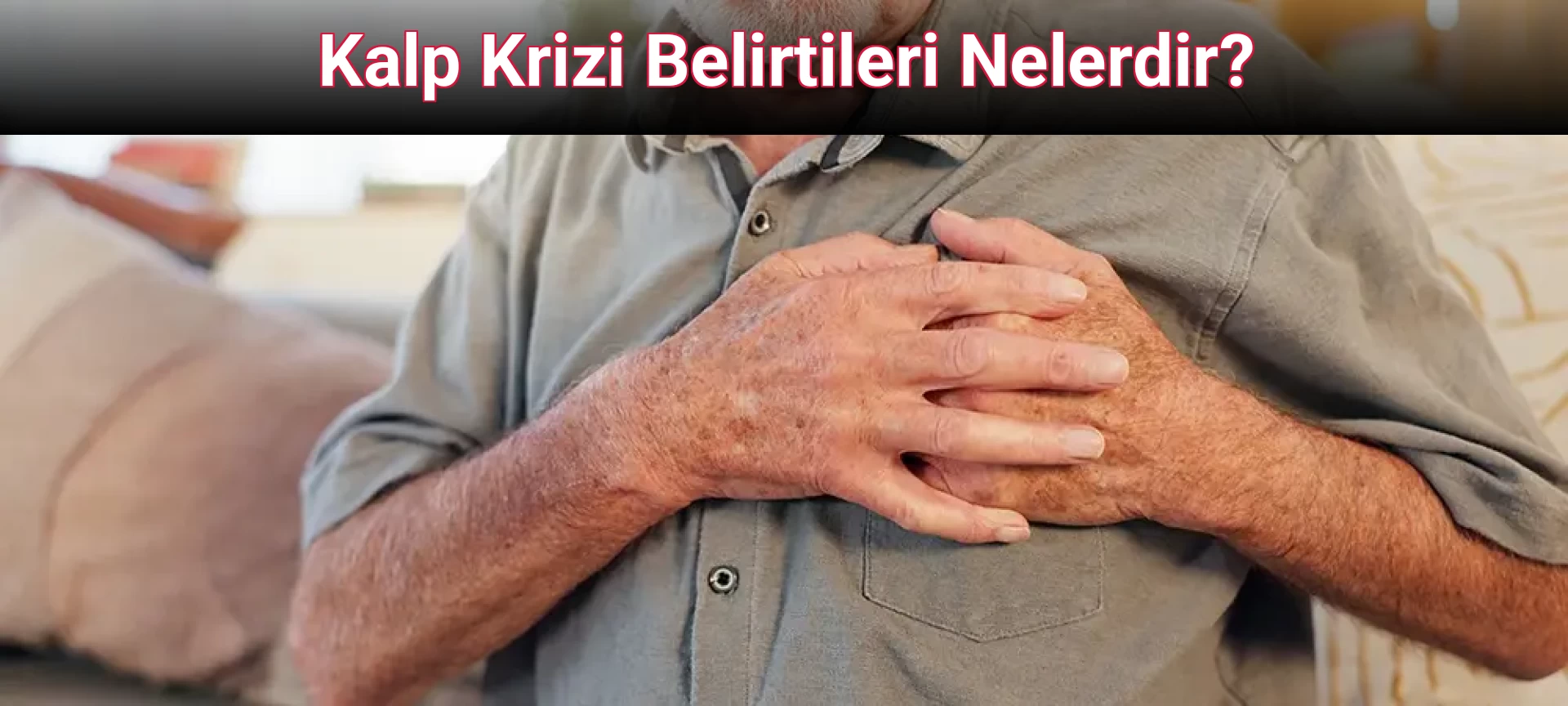 Kalp Krizi Belirtileri Nelerdir?
