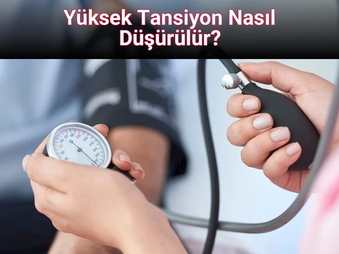 Yüksek Tansiyon Nasıl Düşürülür?