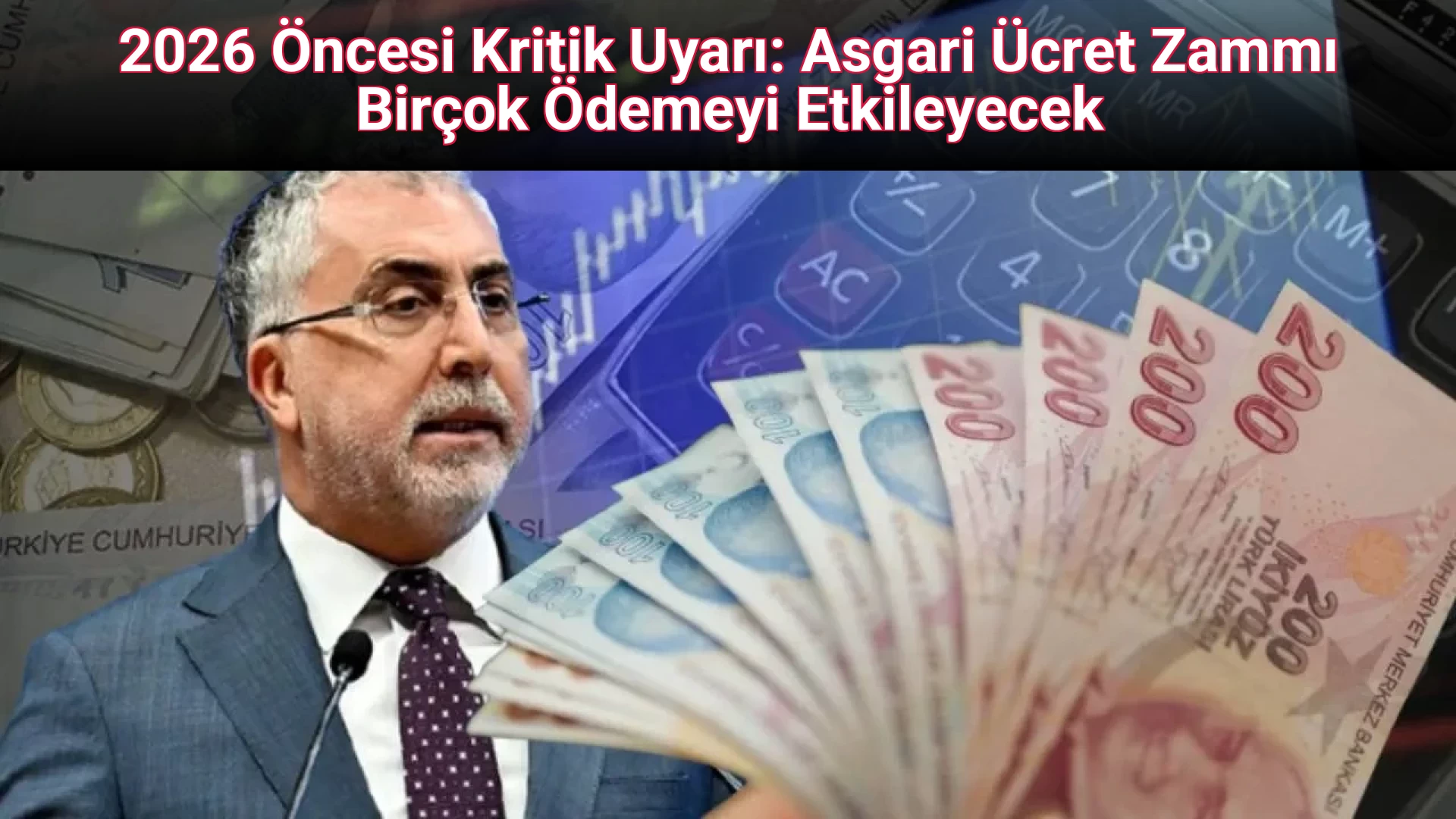 2026 Öncesi Kritik Uyarı: Asgari Ücret Zammı Birçok Ödemeyi Etkileyecek