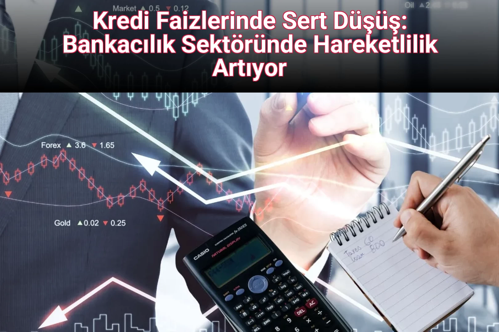 Kredi Faizlerinde Sert Düşüş: Bankacılık Sektöründe Hareketlilik Artıyor