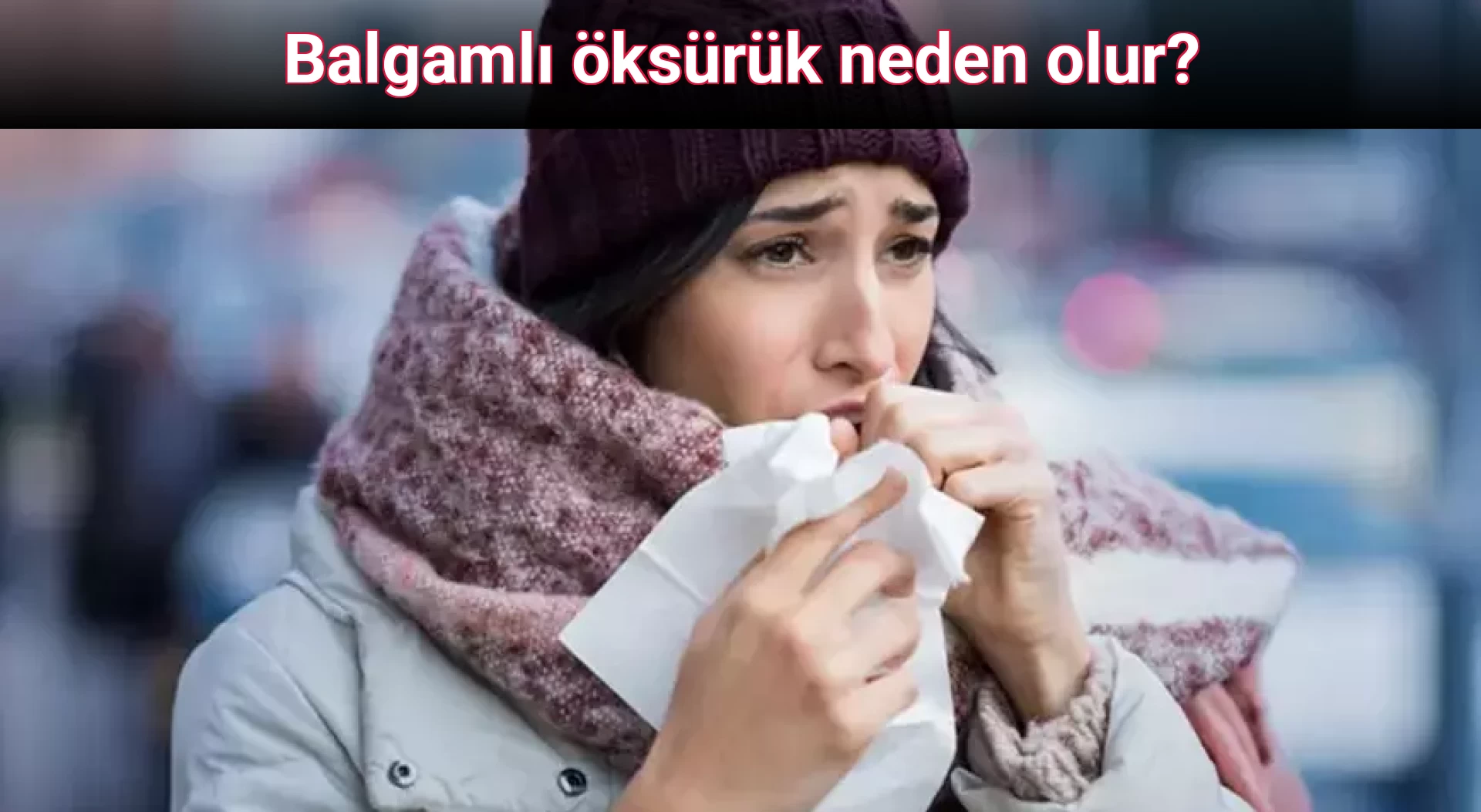 Balgamlı öksürük neden olur?