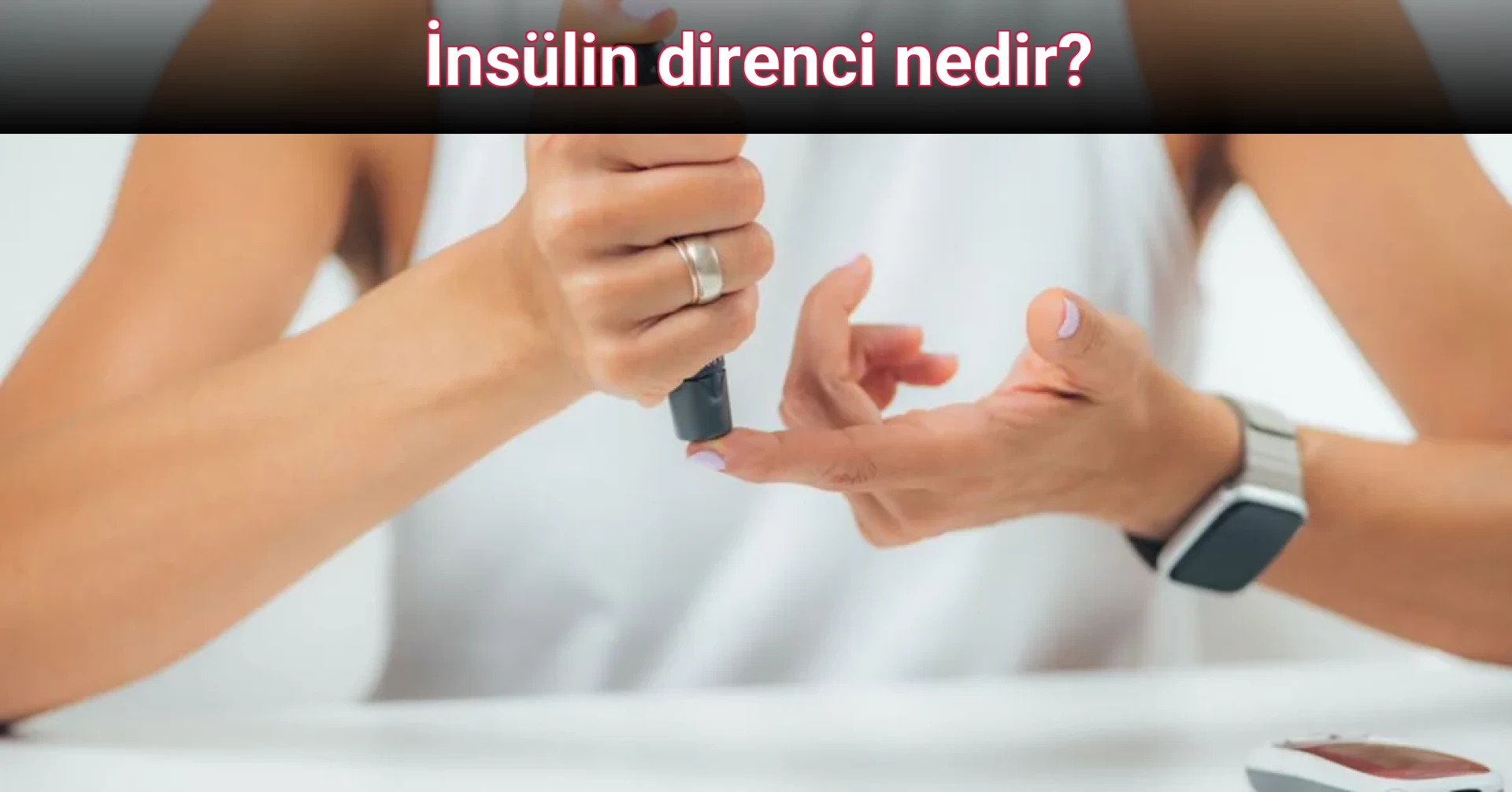 İnsülin direnci nedir?