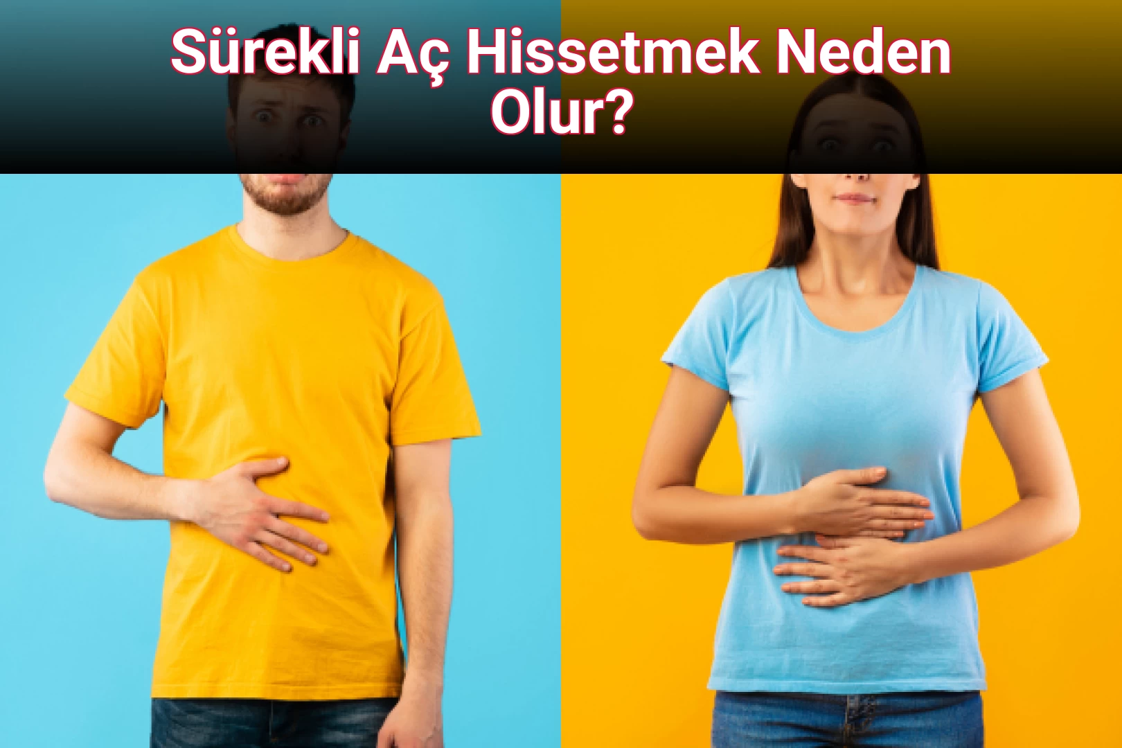 Sürekli Aç Hissetmek Neden Olur?