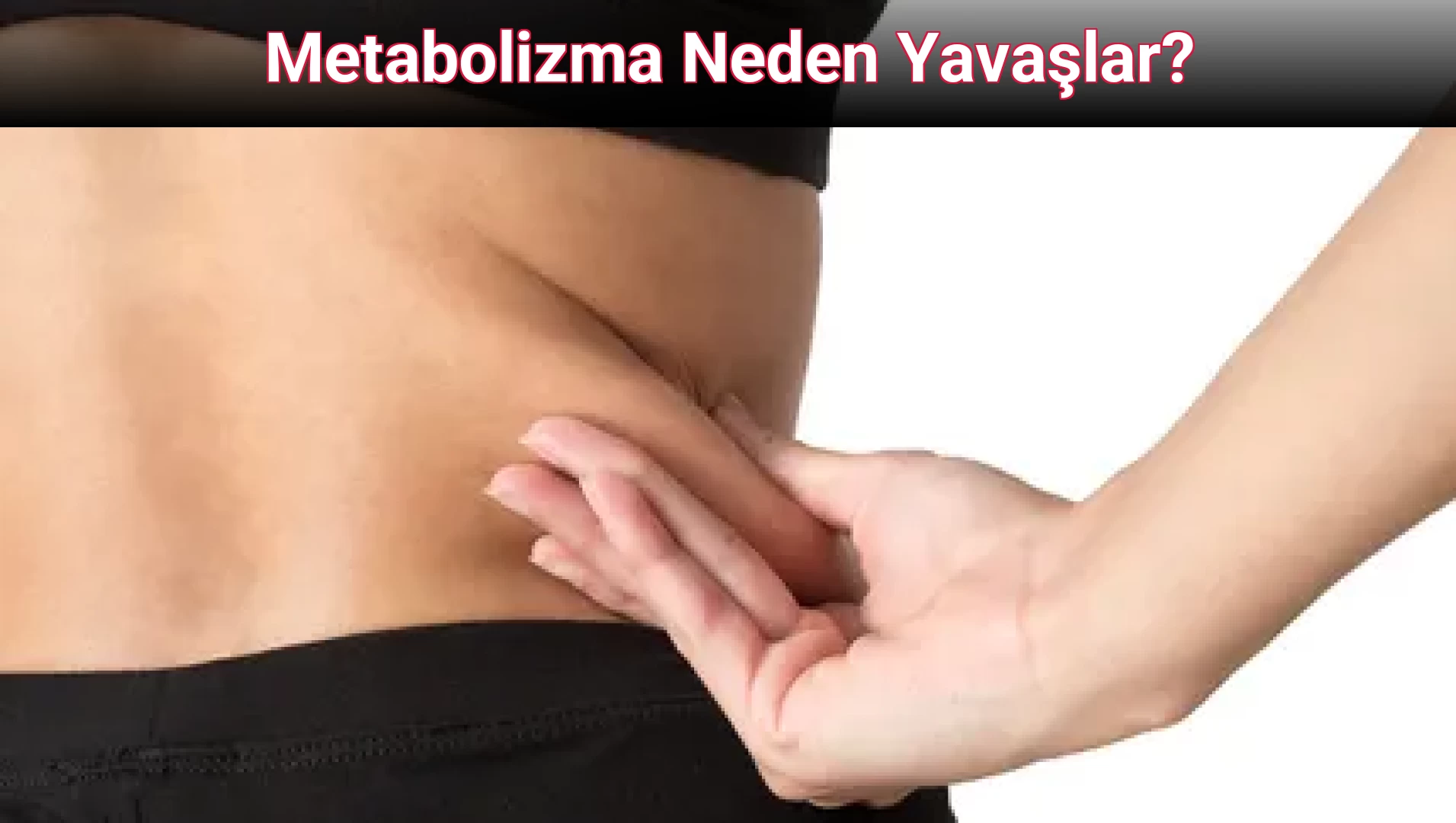 Metabolizma Neden Yavaşlar?