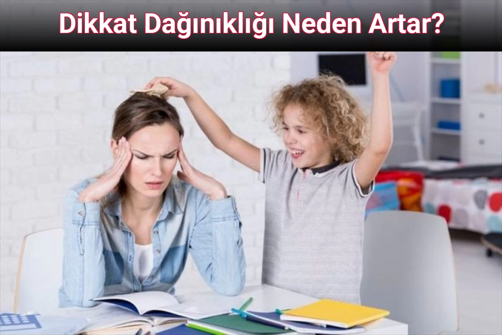 Dikkat Dağınıklığı Neden Artar?