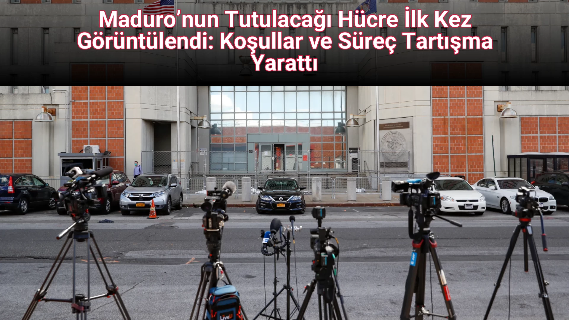 Maduro’nun Tutulacağı Hücre İlk Kez Görüntülendi: Koşullar ve Süreç Tartışma Yarattı