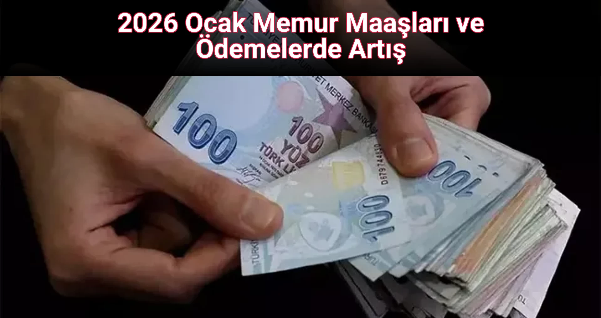 2026 Ocak Memur Maaşları ve Ödemelerde Artış