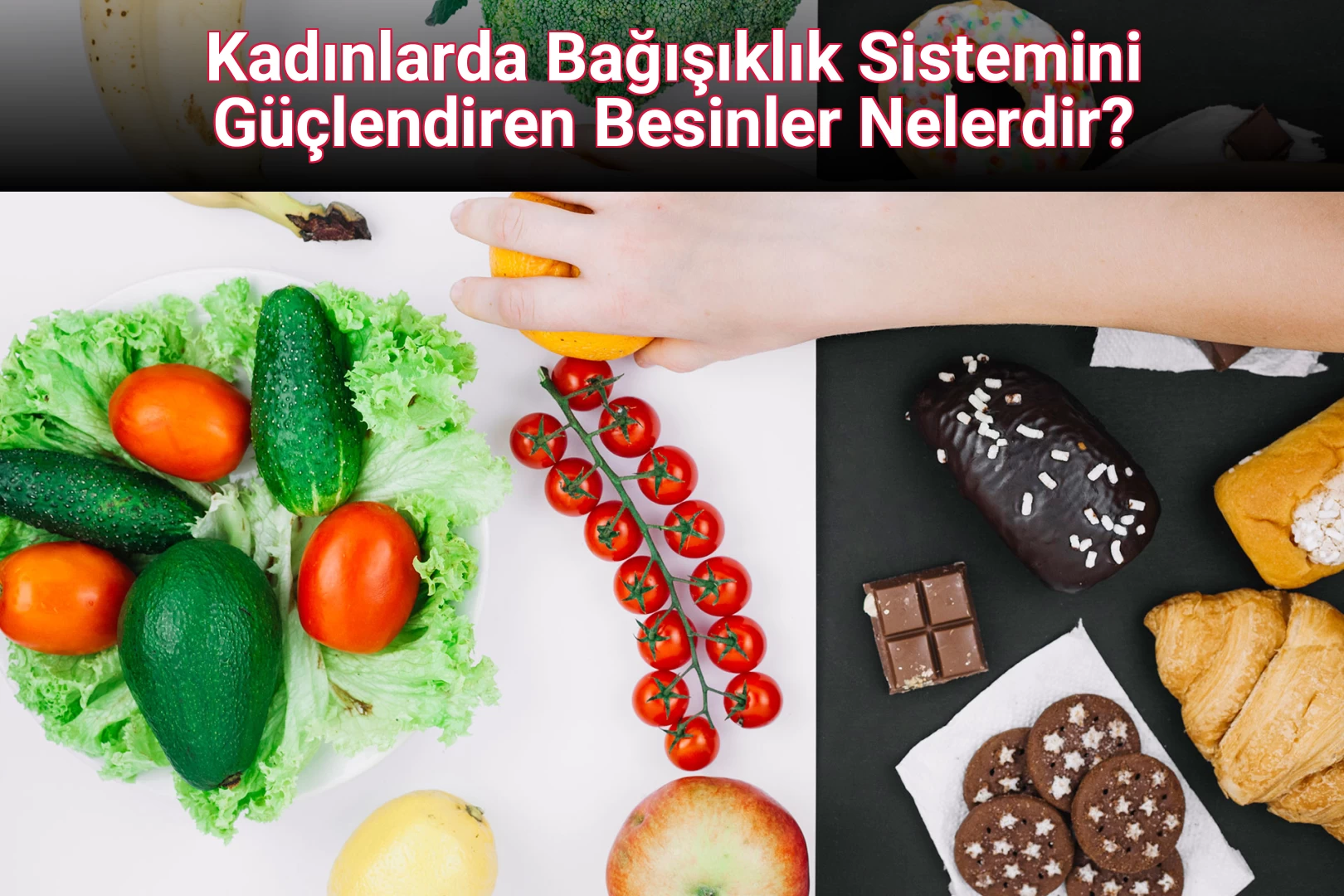 Kadınlarda Bağışıklık Sistemini Güçlendiren Besinler Nelerdir?
