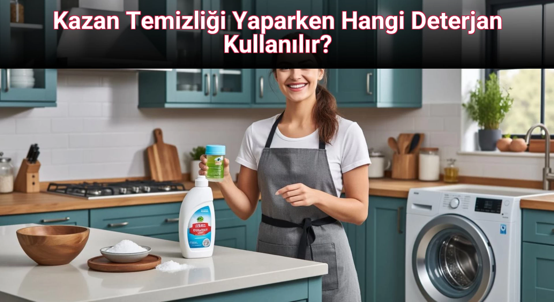Kazan Temizliği Yaparken Hangi Deterjan Kullanılır?