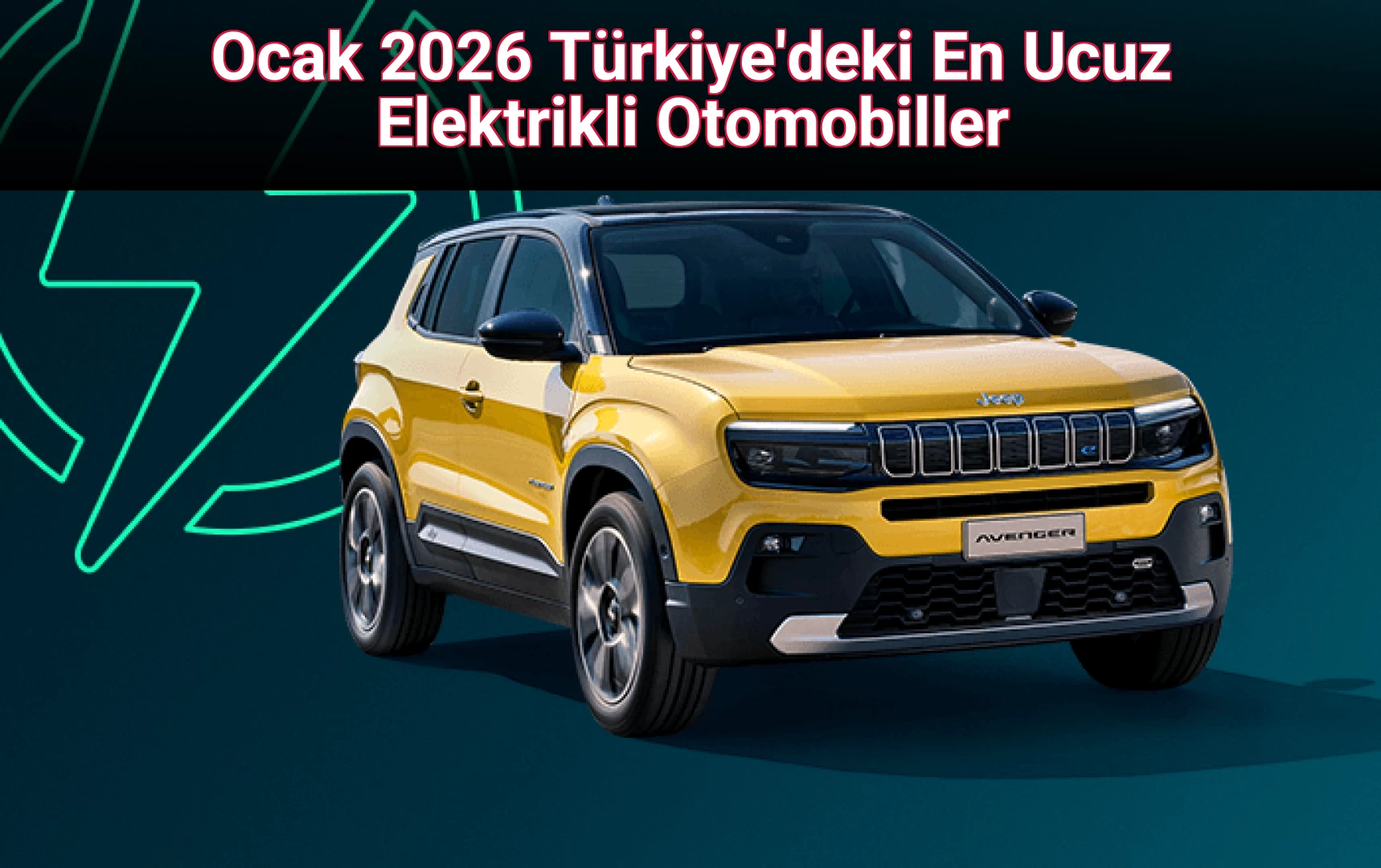 Ocak 2026 Türkiye'deki En Ucuz Elektrikli Otomobiller