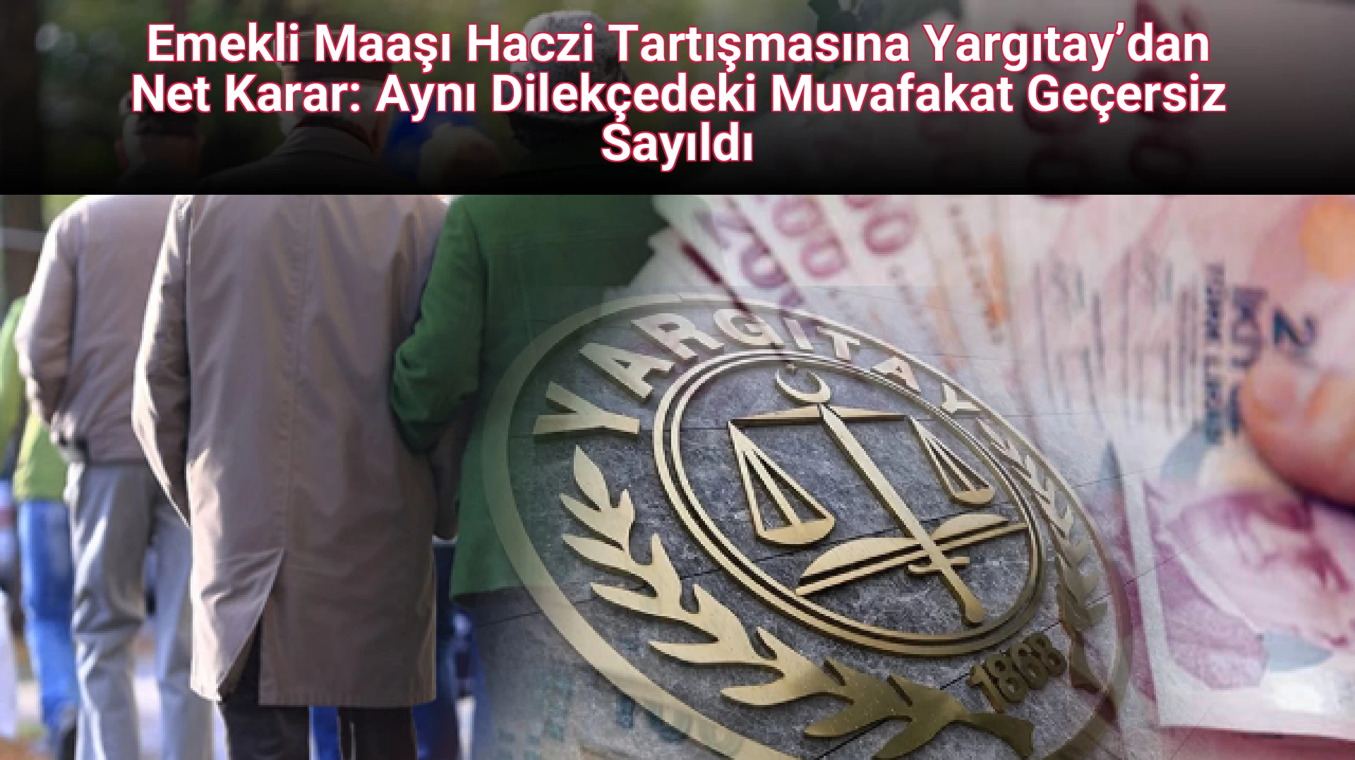 Emekli Maaşı Haczi Tartışmasına Yargıtay’dan Net Karar: Aynı Dilekçedeki Muvafakat Geçersiz Sayıldı