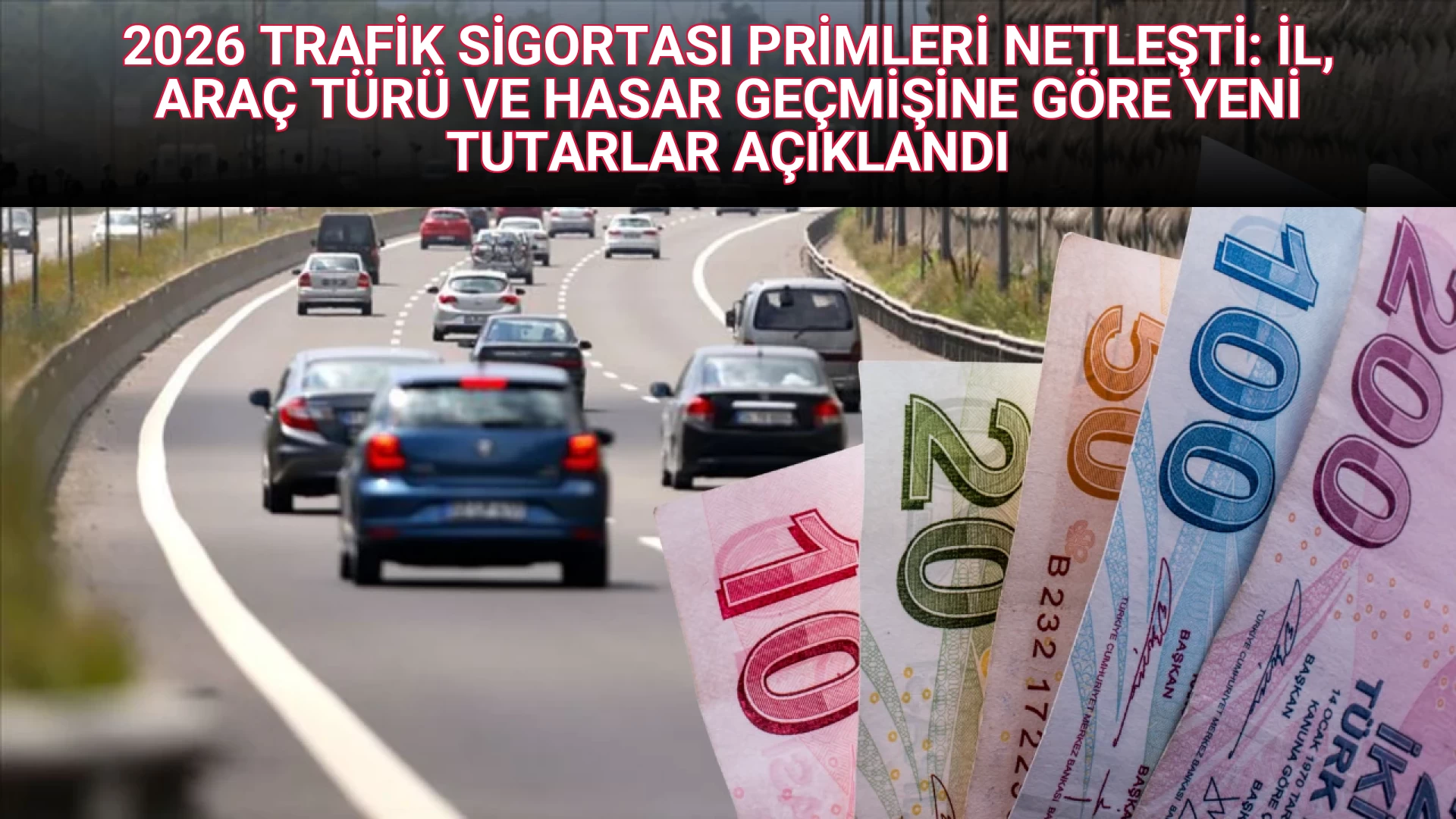 2026 TRAFİK SİGORTASI PRİMLERİ NETLEŞTİ: İL, ARAÇ TÜRÜ VE HASAR GEÇMİŞİNE GÖRE YENİ TUTARLAR AÇIKLANDI