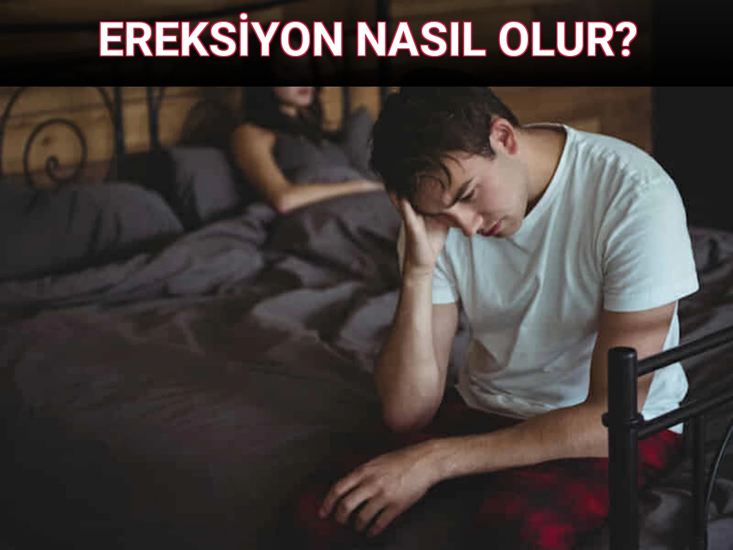 EREKSİYON NASIL OLUR?