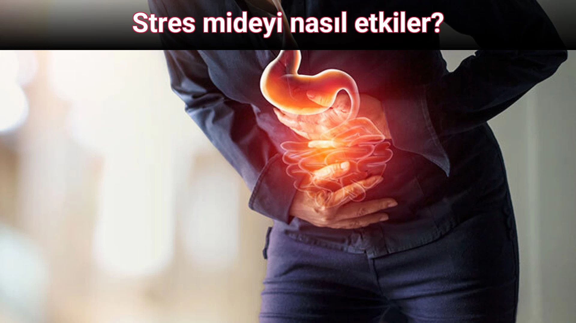 Stres mideyi nasıl etkiler?