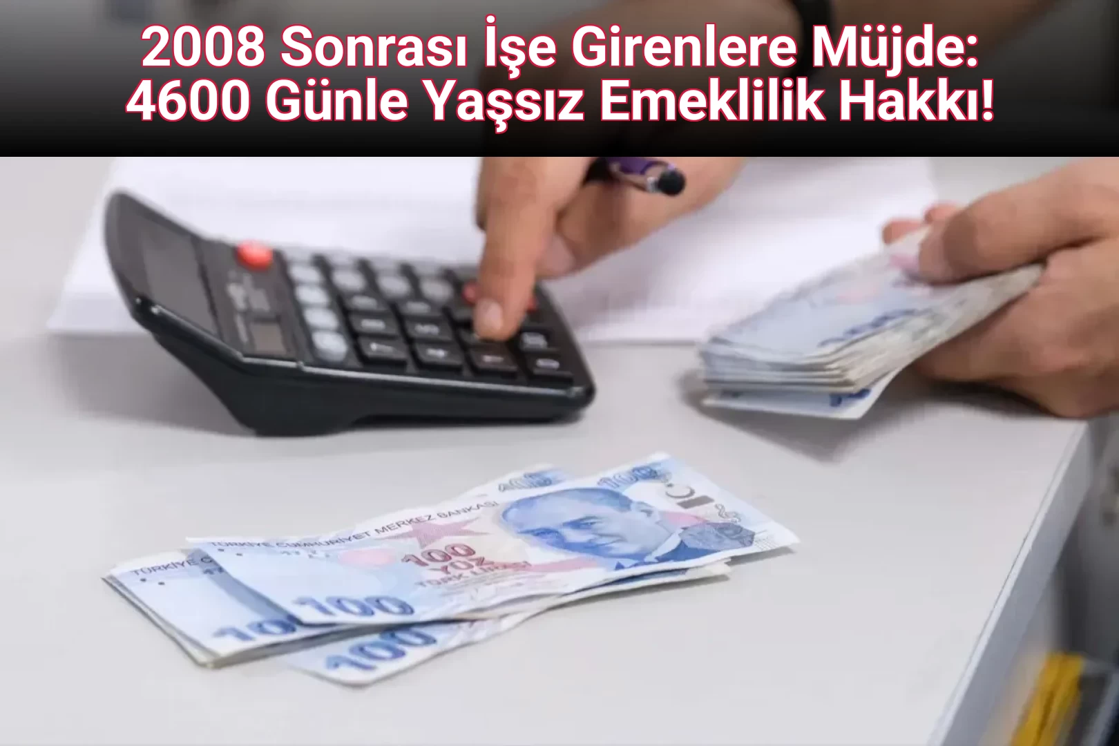 2008 Sonrası İşe Girenlere Müjde: 4600 Günle Yaşsız Emeklilik Hakkı!