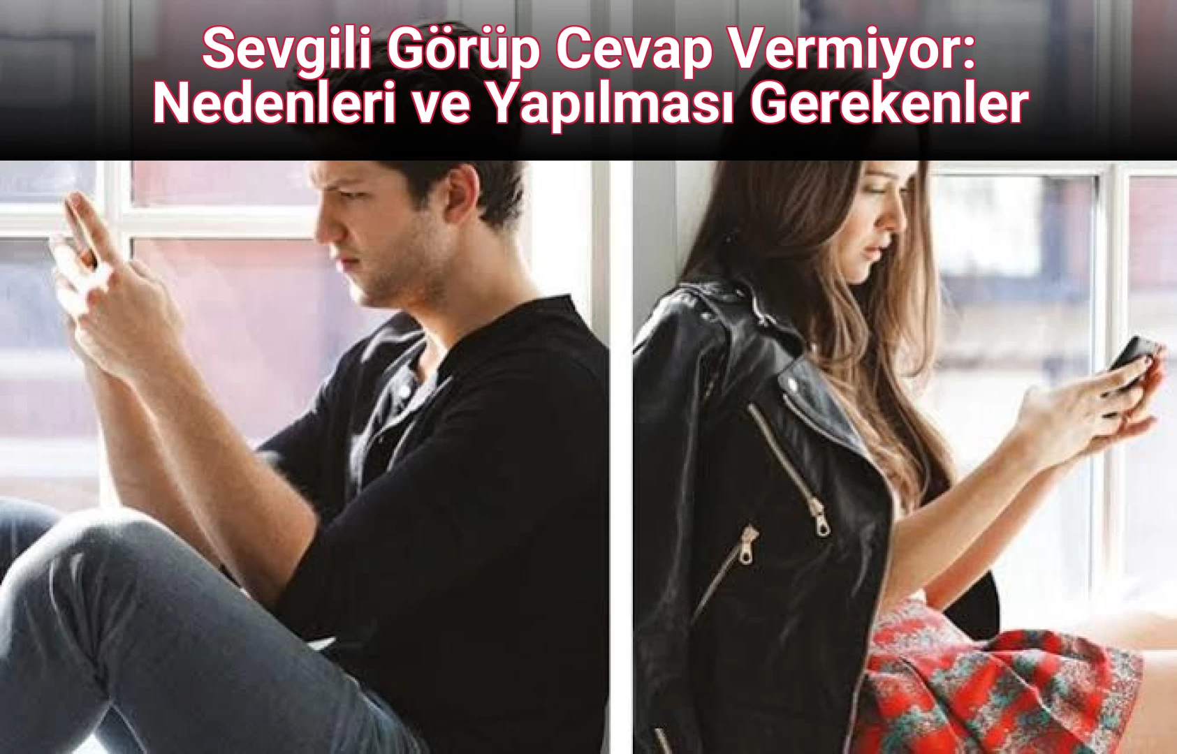 Sevgili Görüp Cevap Vermiyor: Nedenleri ve Yapılması Gerekenler