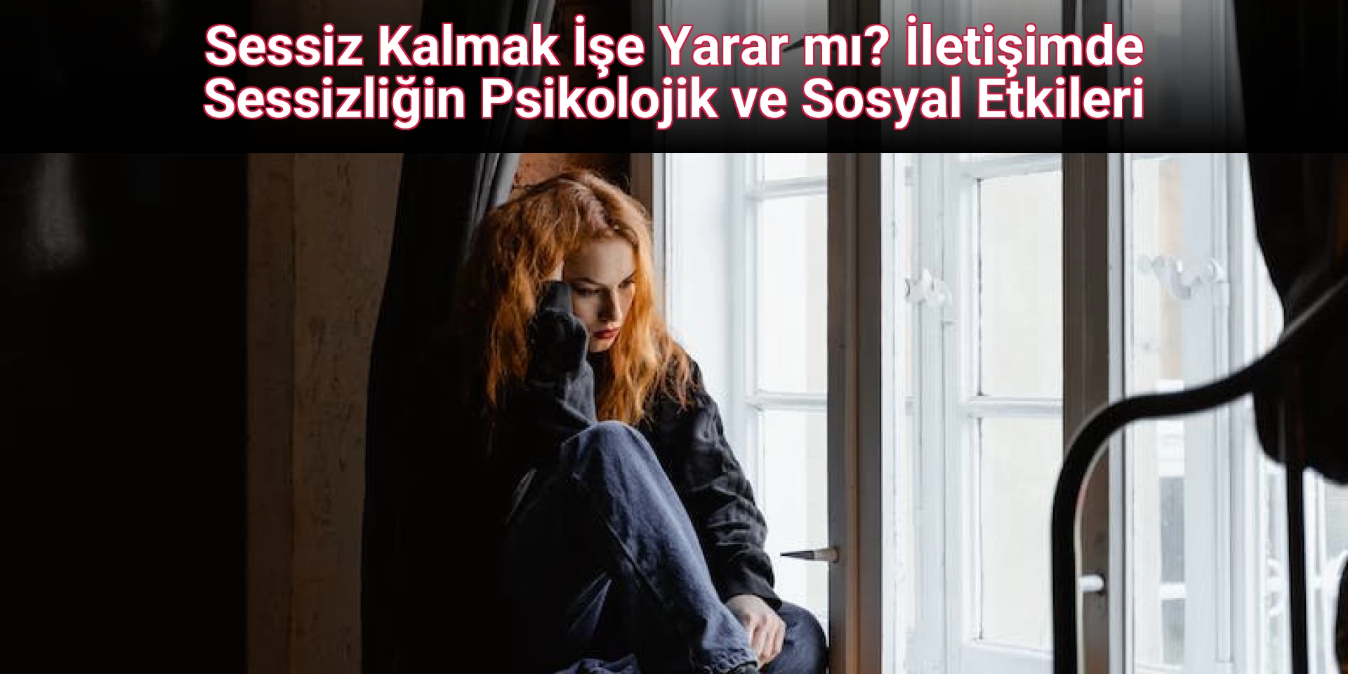 Sessiz Kalmak İşe Yarar mı? İletişimde Sessizliğin Psikolojik ve Sosyal Etkileri
