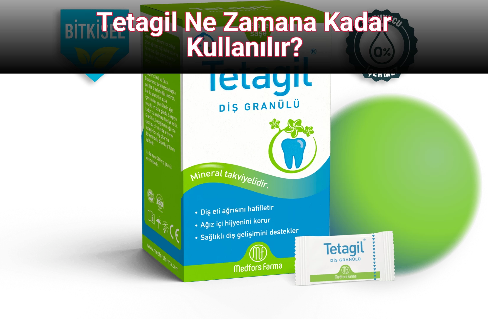 Tetagil Ne Zamana Kadar Kullanılır?