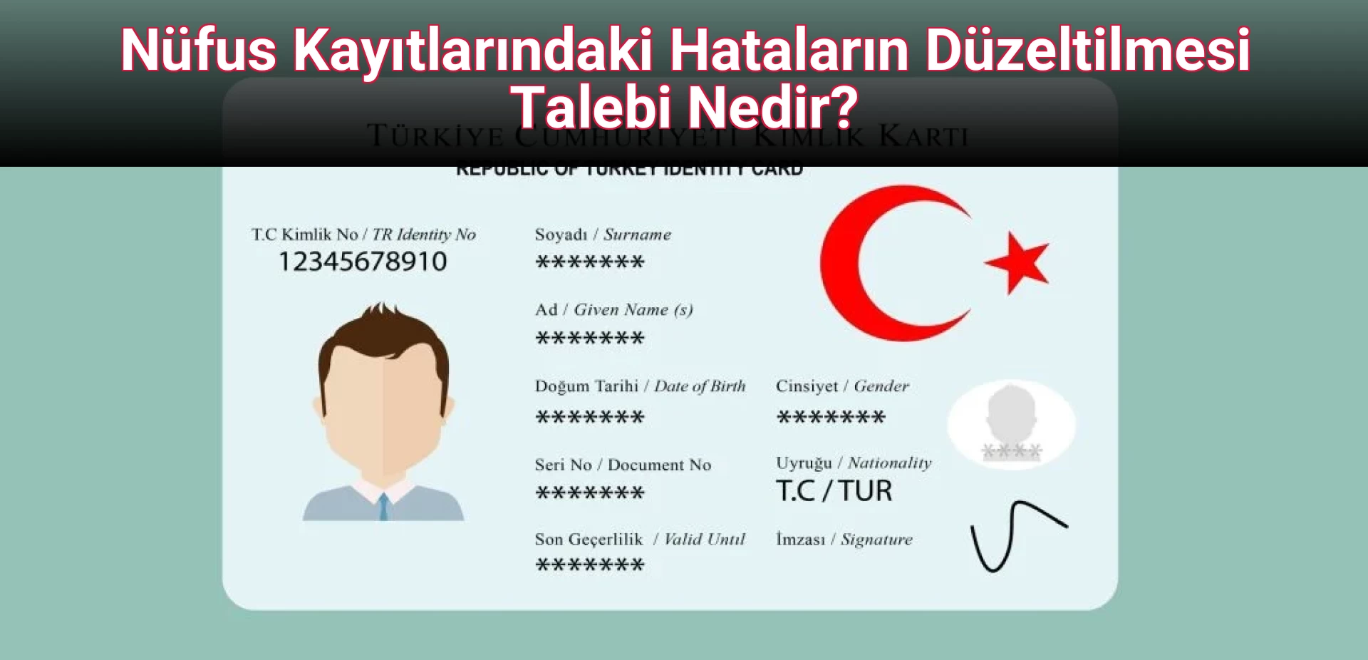 Nüfus Kayıtlarındaki Hataların Düzeltilmesi Talebi Nedir?