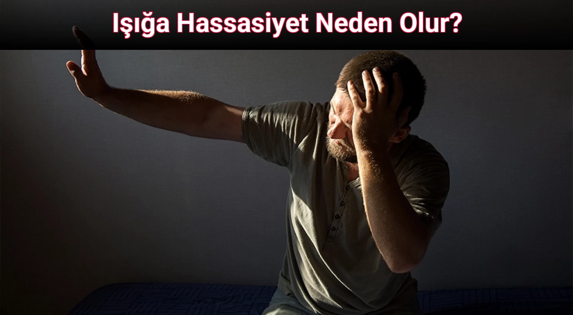 Işığa Hassasiyet Neden Olur?